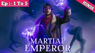 Martial Emperor Episode 1 To 5 ||   story || Today episode || The Horror Hunter