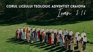 Corul Liceului Teologic Adventist Craiova - Ioan 3:16 | videoclip Speranța TV