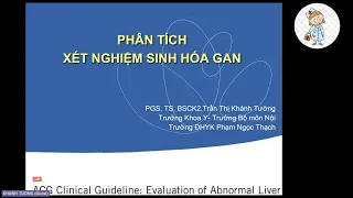 PHÂN TÍCH XÉT NGHIỆM SINH HÓA GAN | PGS. TS. BSCK2. Trần Thị Khánh Tường