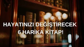 HAYATINIZI DEĞİŞTİRECEK 6 KİTAP - KİTAP ÖNERİLERİ - KİTAP TAVSİYELERİ - KİŞİSEL GELİŞİM KİTAPLARI