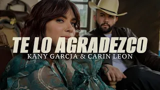 Kany Garcia & Carin Leon 🎵 Te Lo Agradezco (Video Letras 2024)