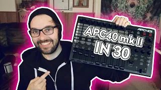 Learn the APC40 mk2 Controller In 30 - The best Ableton mixer!