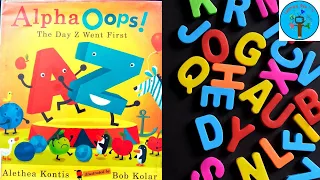 Alpha Oops! The Day Z Went First by Alethea Kontis & Illustrated by Bob Kolar - Read Aloud