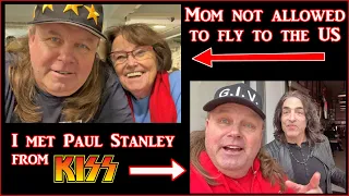 Mom not allowed to fly to the US  || I met Paul Stanley from Kiss in Beverly Hills