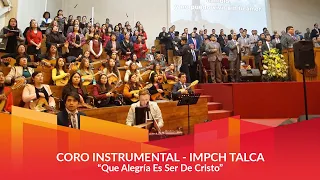 Coro Instrumental IMPCH Talca - "Que Alegría Es Ser De Cristo"