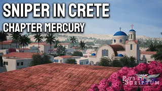 Post Scriptum - Sniping in Crete! Chapter Mercury