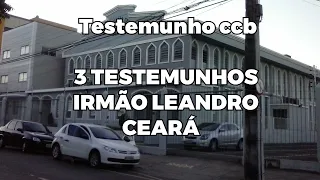 Testemunho Glorioso CCB- 3 Testemunhos do Irmão Leandro Ceará