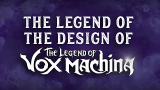 The Legend of the Design of The Legend of Vox Machina