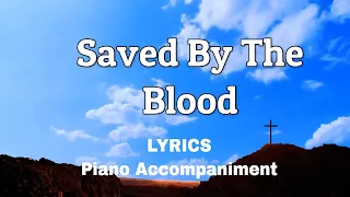 Saved By The Blood | Piano | Lyrics | Accompaniment