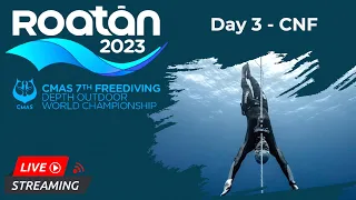 CMAS 7th Freediving Depth World Championship - Roatan, Honduras. Day 3 - CNF