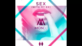MonDJ - Sex (with my ex)