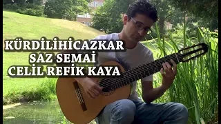 Kürdilihicazkar Saz Semai - Microtonal Guitar - Celil Refik Kaya