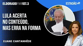 Eliane Cantanhêde: "Lula acerta no conteúdo, mas erra na forma; não é momento de misturar política"