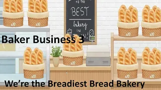 Baker Business 3 | We're the Breadiest Bread Bakery