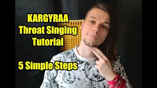 Kargyraa Throat Singing Tutorial - 5 Simple Steps