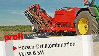 Horsch-Drillkombination Versa 6 SW | profi #Fahrbericht