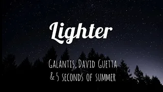 Lighter - Galantis , David Guetta & 5 seconds of summer