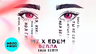 M7 & EDEM -  Белла DJ Enzo (Remix Single 2020)