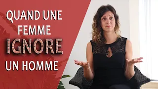 Quand une FEMME vous IGNORE, voilà ce que vous DEVEZ FAIRE ! (Quand une femme ignore un homme)