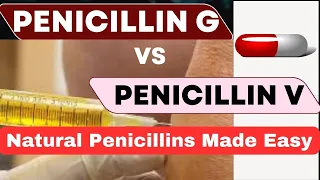 Penicillin G vs V | Simple Explanation | High Yield