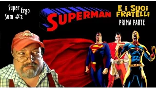 Super Ergo Sum #2: Superman e i suoi fratelli (Prima Parte)