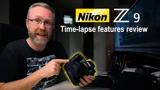 Nikon Z9 time-lapse features review