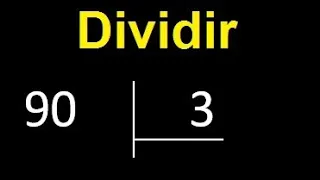 dividir 90 entre 3 , division con resultado decimal