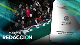 Llega dictamen de reforma electoral a comisiones | Desde la Redacción