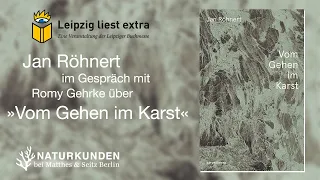 »Leipzig liest extra«: Jan Röhnert stellt sein Buch »Vom Gehen im Karst« vor