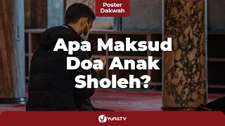 Apa Maksud Doa Anak Sholeh? - Poster Dakwah