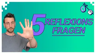 Selbstreflexion 5 Fragen aus der Pädagogik (für alle)