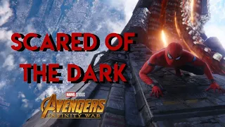 Avengers Infinity war- Scared Of The Dark