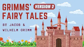 Grimms' Fairy Tales by Jacob & Wilhelm GRIMM read by Various | vesrion 2 (1) | Full Audio Book