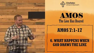 What Happens When God Draws The Line - Amos 7:1-17