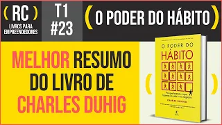 O PODER DO HÁBITO - Melhor RESUMO DO LIVRO de Charles Duhigg | T1#023