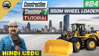 CONSTRUCTION SIMULATOR 3 #24|950M WHEEL LOADER - TUTORIAL/Game play in Hindi urdu/#sunnysimulator