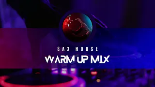 Sax House Warm Up Mix 2023