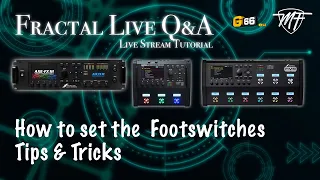 Fractal Live Q&A #5 - How to set the Footswitches, Tips & Tricks