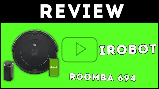 iRobot Roomba 694 Robot Vacuum Review