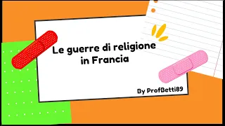 Le guerre di religione in Francia - Prof Betti