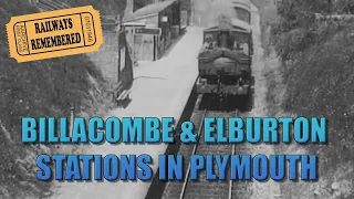 Billacombe & Elburton Stations in Plymouth, South Devon