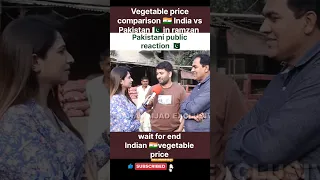 Vegetable price comparison🇮🇳India vs🇵🇰Pakistan in ramzan #pakistanireaction #pakistanipublicreaction