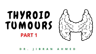 THYROID TUMOURS PART 1 II ENDOCRINE SYSTEM II SYSTEMIC PATHOLOGY II ROBBINS 10TH E II PATHO LECTURE