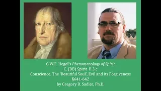 Half Hour Hegel: Phenomenology of Spirit (Conscience, Beautiful Soul, Evil & Forgiveness, 641-642)