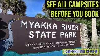 THE MOST COMPLETE TOUR OF MYAKKA RIVER STATE PARK - SEE ALL CAMPSITES BEFORE YOU BOOK !