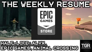 Half-Life: Alyx, Epic Games Making Moves, Animal Crossing Review Bombed | The Weekly Resume