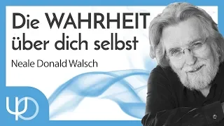 Die WAHRHEIT über dich selbst 🤗❤️ | Neale Donald Walsch (deutsch)
