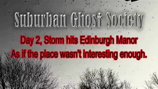 Edinburgh Manor, Iowa. Storm hits during investigation. Paranormal Investigating