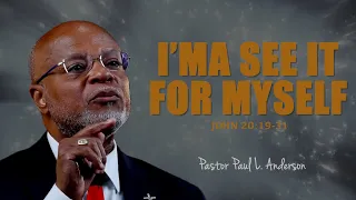 I'ma See It For Myself | Pastor Paul L. Anderson