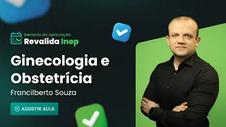 Semana da Aprovação Revalida INEP 2024.1 | Ginecologia e Obstetrícia